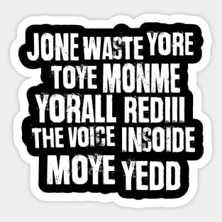 Jone Waste Yore Toye Monme Yorall Rediii The Voice Insoide Moye Yedd Sticker